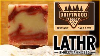 DRIFTWOOD LODGE | Lathr | Soap Review