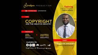 Copyright and the Creative Industry - Christian Aniukwu | Exploring the Southeast Creative Indust...