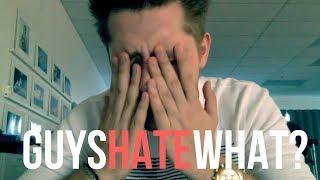 5 THINGS GUYS HATE ABOUT GIRLS!