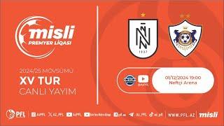 Misli Premyer Liqası 2024/2025 XV tur “Neftçi” – “Qarabağ”