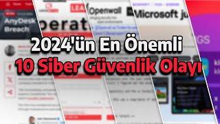 2024'ün En Önemli 10 Siber Güvenlik Olayı