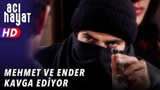 MEHMET VE ENDER KAVGA EDİYOR - ACI HAYAT  17. BÖLÜM