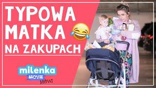 TYPOWA MATKA NA ZAKUPACH  #MilenkaMówi