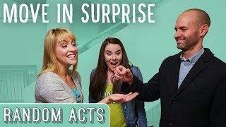 Move in Surprise - Random Acts