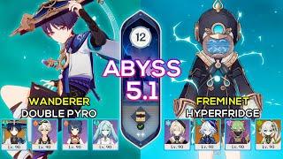 C0 Wanderer Hypercarry & C6 Freminet Hyperfridge | Spiral Abyss 5.1 | Genshin Impact