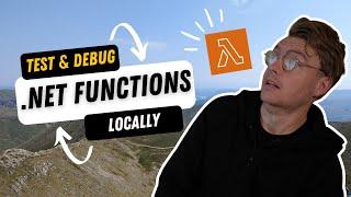 You Can Test & Debug Your .NET Lambda Functions Locally
