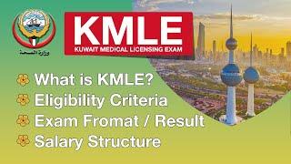 What is KMLE (Kuwait Medical Licensing Exam)? Eligibility criteria. Result. Salary structure.