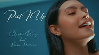 Pick It Up - Claire Ruiz ft. Maria Herrera (OFFICIAL MUSIC VIDEO)