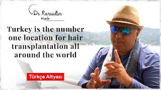 Turkey Is The Number One Location For Hair Transplantation All Around The World / DR KARAALTINHAIR