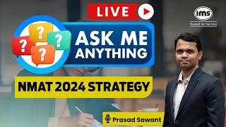 Ask me Anything on NMAT 2024 Strategy | Prasad Sawant, NMAT 2023 - 290 | NMAT 2024 - 277