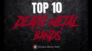 TOP 10 BEST DEATH METAL BANDS EVER