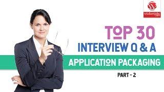 Application Packaging Interview Questions and Answers 2019 Part-2 | Application Packaging