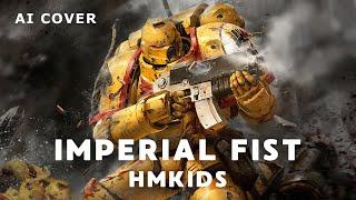 HMKids - Imperial Fist Industrial Metal кавер \ AI Cover