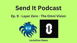 Layer Zero: The Omni Vision - With unkrakable and PaikCapital - Send It Ep  9