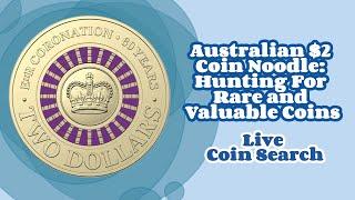 Australian $2 Coin Noodle: Hunting For Rare and Valuable Coins (Live Coin Search)