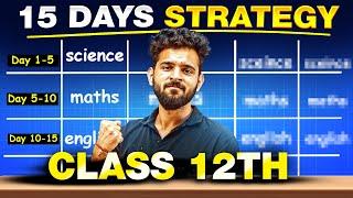 Last 15 days Masterplan For Class 12th Boards 