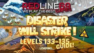 Disaster Will Strike • Level 133-134-135 • Guide │ Redline69 Games