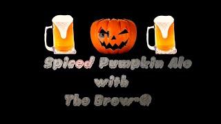 Spiced Pimpkin Ale With the Brew Q