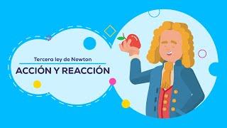 Tercera ley de Newton: Acción y reacción | Leyes de Newton