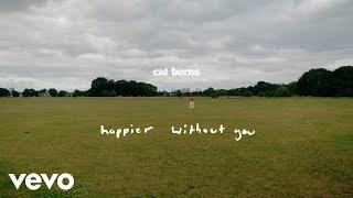 Cat Burns - happier without you (lyric video)