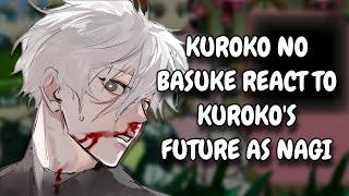 Kuroko No Basuke React To Kuroko's Future As Nagi || Gacha React