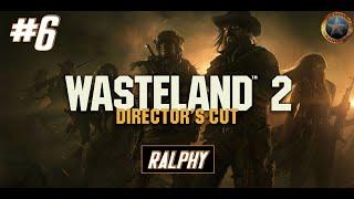 Wasteland 2 #6  Ralphy