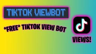 TikTok View Bot *FREE* (WORKING 2022) How To Get TikTok View Bot Method