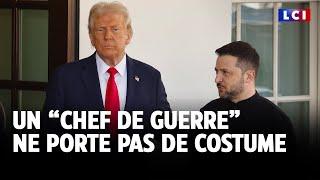 Clash avec Donald Trump : Volodymyr Zelensky, un "chef de guerre" ne porte pas de costume...｜LCI