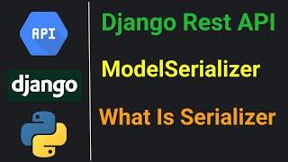 Django Rest Framework API #10 / Serializers , Model Serializer.