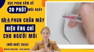 Series: HỌC PHUN XĂM DỄ 20 PHÚT MỖI NGÀY | Bài 4: Kỹ thuật phun chân mày hiệu ứng chì - Jolie Nguyen