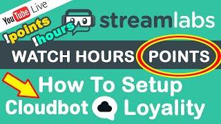 How to Setup Watching Hours and Points of Viewers on YouTube Live Stream using Streamlabs | Cloudbot