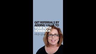 Get Referrals by adding VALUE to your buyer homebook