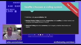 OxE - Seattle's options - Ranked Choice Voting and Approval Voting - Deep dive and Q&A.