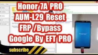 Honor 7A pro AUM-L29 Reset FRP /bypass google By Eft pro