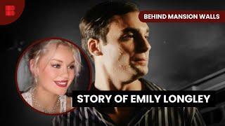 The Tragic Death of Emily Longley - Behind Mansion Walls - S03 EP11 - True Crime