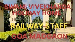 RAILWAY HOLIDAY HOME SWAMI VIVEKNANDA, MADGAON GOA, SWR