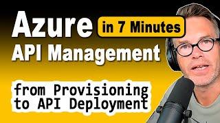 Azure API Management in 7 minutes (from provisioning to API deployment) -  tutorial for beginners