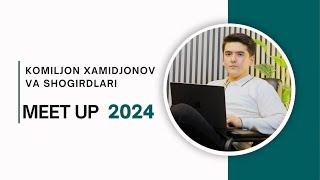 Komiljon Xamidjonov va shogirtlari | MEET UP 2024