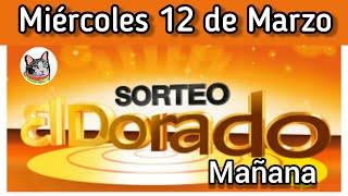 Resultado EL DORADO MAÑANA Miercoles 12 de Marzo de 2025