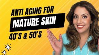 Anti-Aging Skincare for 40s & 50s | Best Skincare Tips for Mature Skin | Nipun Kapur