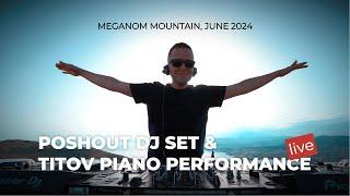 Poshout DJ Set & Titov Piano Live Performance (Meganom Mountain, June 2024)