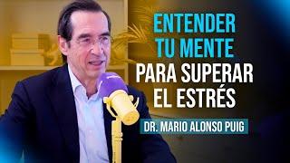 Estrategias para superar el estrés | Mario Alonso Puig