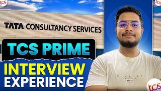 TCS Prime Interview Experience | How to Crack TCS Prime