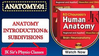 Lecture on Anatomy Introduction And Its Subdivisions | Jk Sir's Physio Classes