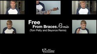 "Free From Braces" - Tom Petty and Beyonce Remix