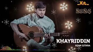 KHAYRIDDIN -( BIZAN GITARA ) Хайриддин ( Ин дилакм хонаи гамай ) 2024#top #avitotanger