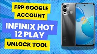 طريقة تخطي حساب جوجل لهاتف FRP UNLOCK TOOL INFINIX HOT 12 PLAY