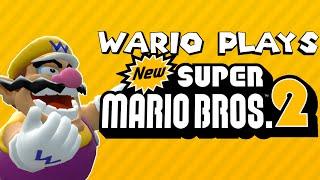 Wario Plays: NEW SUPER MARIO BROS. 2!!!