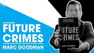 Book Review: Future Crimes: Inside the Digital Underground - Marc Goodman