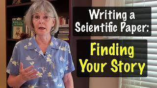 Writing a Scientific Paper: Finding Your Story